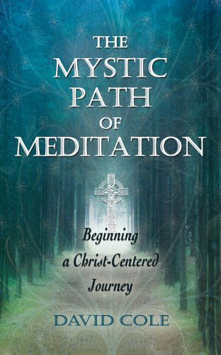 Cover for David Cole · The Mystic Path of Meditation: Beginning a Christ-centered Journey (Pocketbok) (2013)