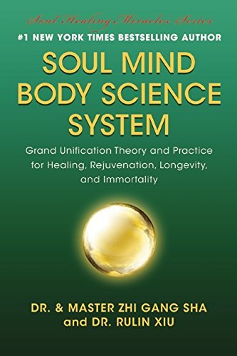 Cover for Zhi Gang Sha · Soul Mind Body Science System: Grand Unification Theory and Practice for Healing, Rejuvenation, Longevity, and Immortality (Inbunden Bok) (2014)