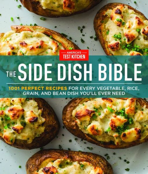 Cover for America's Test Kitchen · The Side Dish Bible: 1001 Perfect Recipes for Every Vegetable, Rice, Grain, and Bean Dish You Will Ever Need (Innbunden bok) (2019)