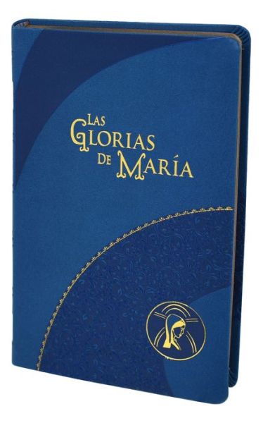 Cover for Catholic Book Publishing Corp · Las Glorias de Maria (Leather Book) (2020)