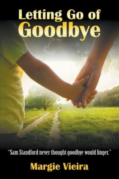 Cover for Margie Vieira · Letting Go of Goodbye (Paperback Book) (2020)