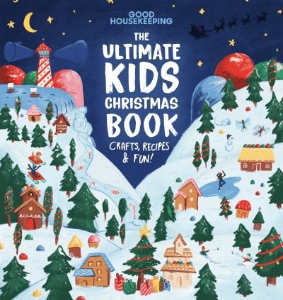 Good Housekeeping The Ultimate Kids Christmas Book: Crafts, Recipes, & Fun! -  - Books - Hearst Home Books - 9781958395998 - October 17, 2023