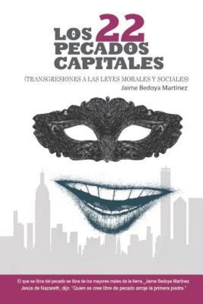 Cover for Jaime Bedoya Martinez · Los veintidos pecados capitales (Paperback Bog) (2017)