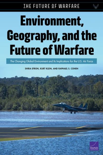 Cover for Shira Efron · Environment, Geography, and the Future of Warfare: The Changing Global Environment and Its Implications for the U.S. Air Force (Paperback Bog) (2000)