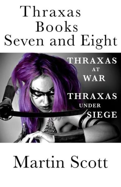 Cover for Martin Scott · Thraxas Books Seven and Eight (Pocketbok) (2017)