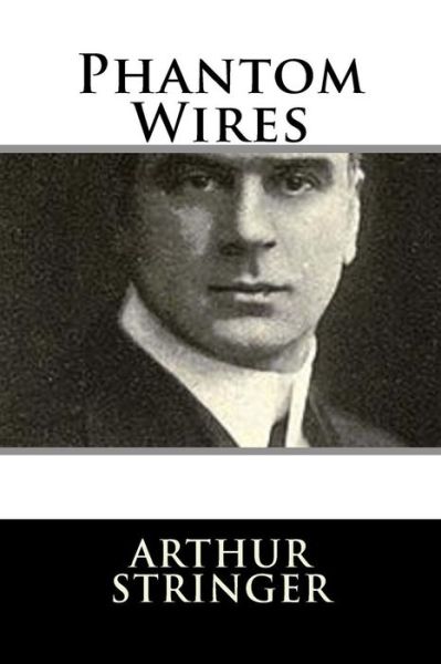 Cover for Arthur Stringer · Phantom Wires (Paperback Book) (2017)