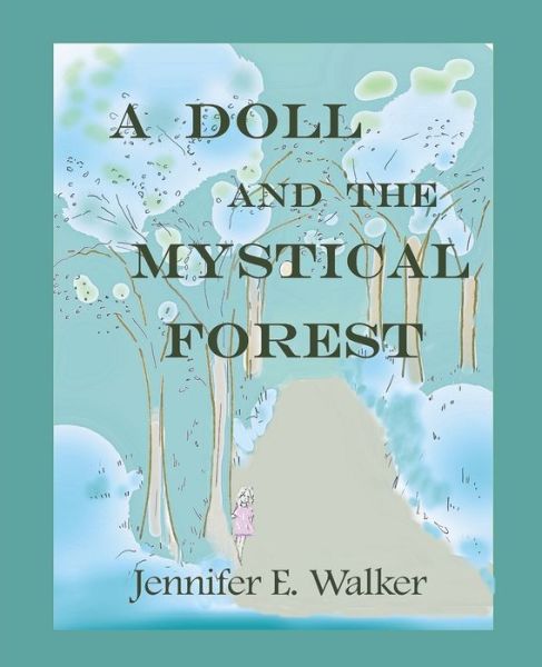 Cover for Jennifer Walker · A Doll and the Mystical Forest (Paperback Book) (2018)