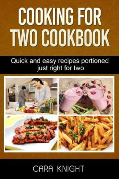 Cover for Cara Knight · Cooking For Two Cookbook (Paperback Book) (2018)