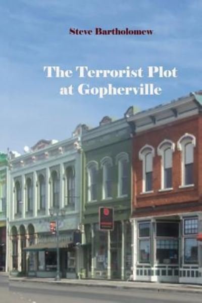 Cover for Steve Bartholomew · The Terrorist Plot at Gopherville (Paperback Book) (2018)