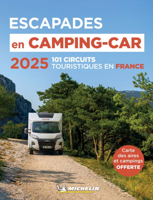 Escapades en Camping-car France Michelin 2025 - Michelin Camping Guides - Michelin - Books - Michelin Editions des Voyages - 9782067265998 - June 5, 2025
