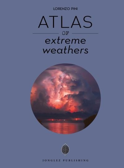 Cover for Lorenzo Pini · Atlas of Extreme Weathers (Hardcover Book) (2023)