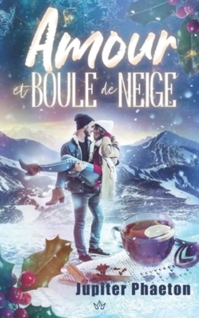 Cover for Jupiter Phaeton · Amour et boule de neige (Paperback Book) (2021)