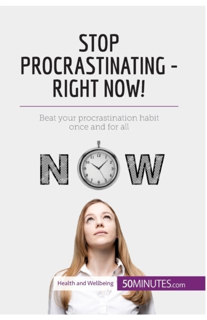 Cover for 50minutes · Stop Procrastinating - Right Now! (Paperback Book) (2017)
