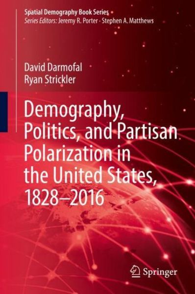 Cover for Darmofal · Demography Politics and Partisan Polarization in the United States 1828 2016 (Book) [1st ed. 2019 edition] (2019)