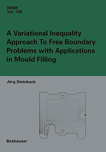 Cover for Joerg Steinbach · A Variational Inequality Approach to free Boundary Problems with Applications in Mould Filling - International Series of Numerical Mathematics (Paperback Book) [Softcover reprint of the original 1st ed. 2002 edition] (2012)