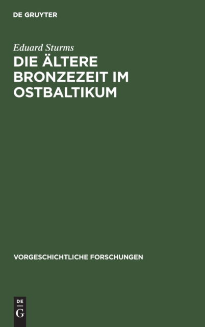 Cover for Eduard Sturms · Die ltere Bronzezeit Im Ostbaltikum (N/A) (1936)