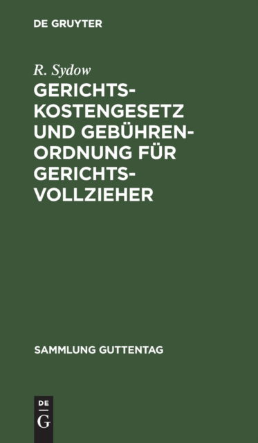 Cover for R. Sydow · Gerichtskostengesetz und Gebhrenordnung Fr Gerichtsvollzieher (N/A) (1901)