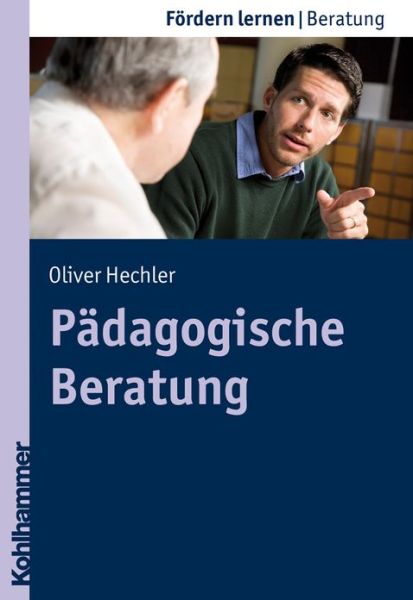 Cover for Oliver Hechler · Padagogische Beratung (Fordern Lernen) (German Edition) (Paperback Book) [German edition] (2010)