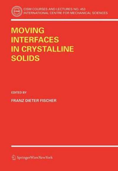 Cover for Franz Dieter Fischer · Moving Interfaces in Crystalline Solids - CISM International Centre for Mechanical Sciences (Paperback Book) [2005 edition] (2005)