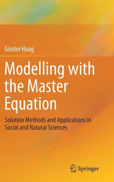 Modelling with the Master Equation - Haag - Książki - Springer International Publishing AG - 9783319602998 - 9 sierpnia 2017