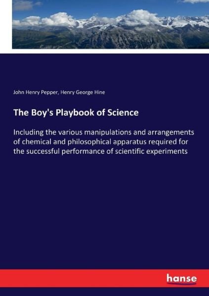The Boy's Playbook of Science - Pepper - Livres -  - 9783337068998 - 13 mai 2017
