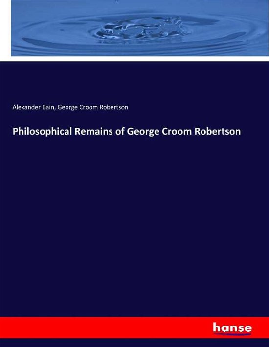 Cover for Bain · Philosophical Remains of George Cr (Buch) (2017)