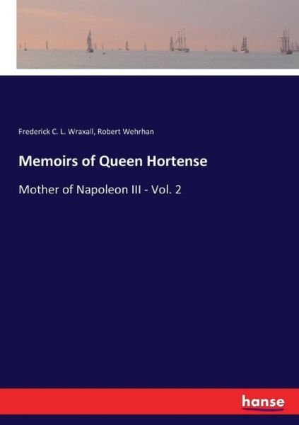 Cover for Wraxall · Memoirs of Queen Hortense (Book) (2017)