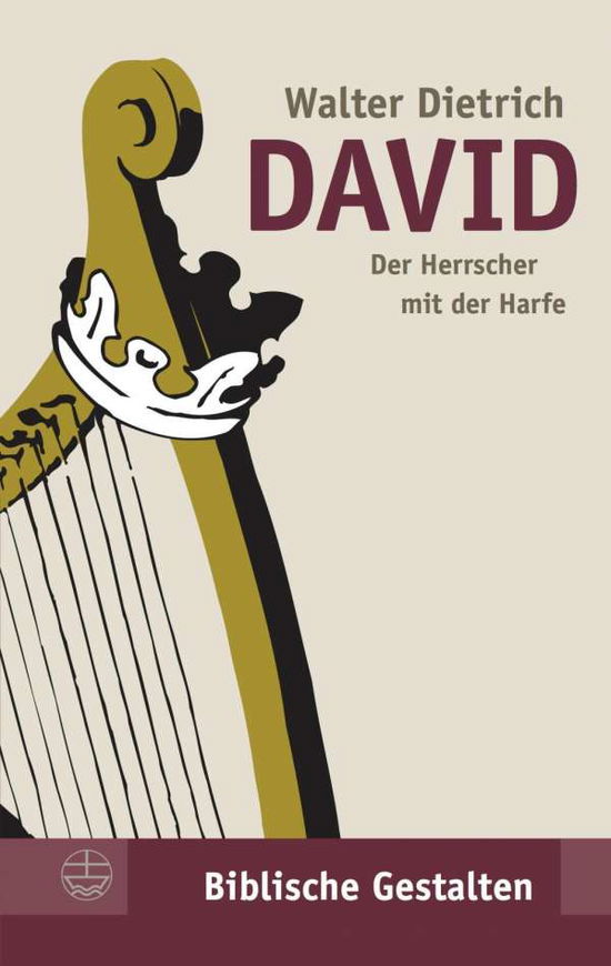 Cover for Walter Dietrich · David, der Herrscher mit der Harfe (Bok) (2016)