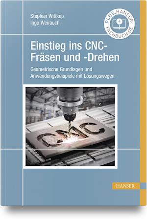 Cover for Wittkop, Stephan; Weirauch, Ingo · Einstieg Ins Cnc-fräsen Und -drehen (Book)