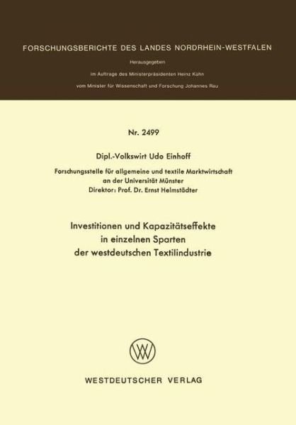 Cover for Udo Einhoff · Investitionen Und Kapazitatseffekte in Einzelnen Sparten Der Westdeutschen Textilindustrie (Paperback Book) [1975 edition] (1975)