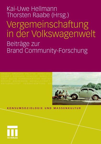 Vergemeinschaftung in Der Volkswagenwelt: Beitrage Zur Brand Community-Forschung - Konsumsoziologie Und Massenkultur - Kai-uwe Hellmann - Książki - Vs Verlag Fur Sozialwissenschaften - 9783531178998 - 18 października 2011