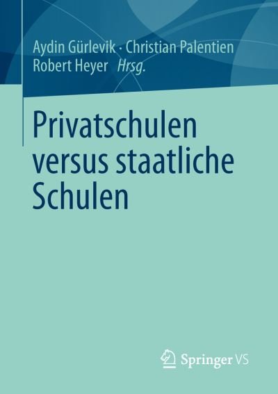 Cover for Aydin G Rlevik · Privatschulen Versus Staatliche Schulen (Paperback Bog) [2013 edition] (2013)