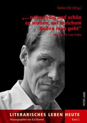 Cover for Ã‚Â«... notwendig und schoen zu wissen, auf welchem Boden man gehtÃ‚Â»: Arbeitsbuch Uwe Kolbe (Hardcover Book) (2012)