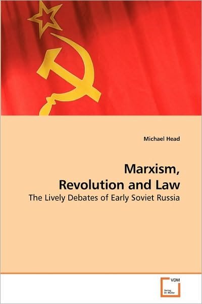 Cover for Michael Head · Marxism, Revolution and Law: the Lively Debates of Early Soviet Russia (Paperback Book) (2010)