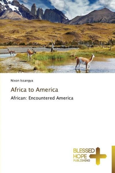 Cover for Nixon Issangya · Africa to America: African: Encountered America (Paperback Book) (2014)