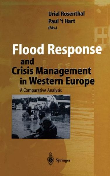 Cover for Uriel Rosenthal · Flood Response and Crisis Management in Western Europe: A Comparative Analysis (Pocketbok) [Softcover reprint of the original 1st ed. 1998 edition] (2011)