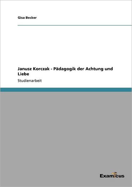 Cover for Becker · Janusz Korczak - Pädagogik der A (Bok) [German edition] (2012)