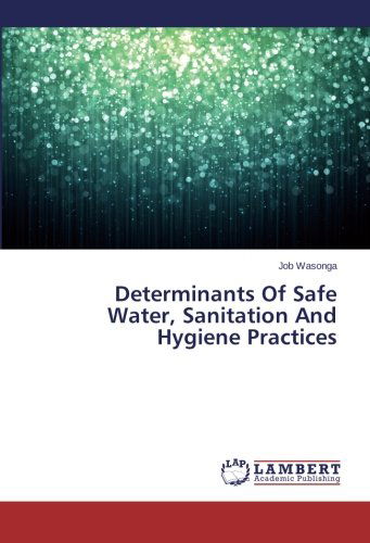 Cover for Job Wasonga · Determinants of Safe Water, Sanitation and Hygiene Practices (Paperback Book) (2014)