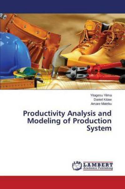 Cover for Yilma Yitagesu · Productivity Analysis and Modeling of Production System (Paperback Book) (2015)