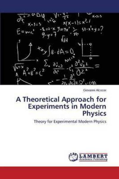 Cover for Alcocer Giovanni · A Theoretical Approach for Experiments in Modern Physics (Paperback Book) (2015)