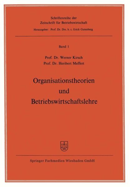 Organisationstheorien Und Betriebswirtschaftslehre - Zeitschrift Fur Betriebswirtschaft - Werner Kirsch - Books - Gabler Verlag - 9783663020998 - November 21, 2012