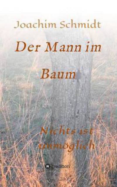 Cover for Joachim Schmidt · Der Mann Im Baum (Hardcover Book) (2015)