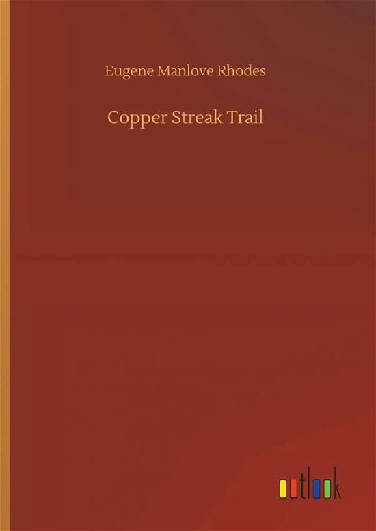 Copper Streak Trail - Rhodes - Bøger -  - 9783732669998 - 15. maj 2018