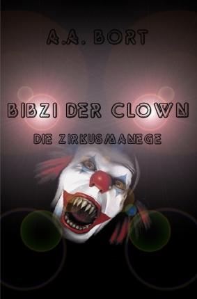 Cover for Bort · Bibzi der Clown Die Zirkusmanege (Book)