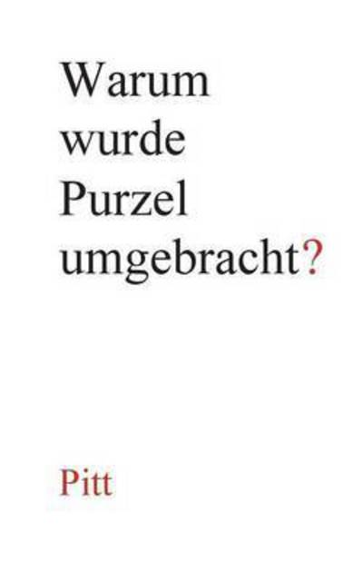 Cover for Pitt · Warum wurde Purzel umgebracht? (Book) (2017)