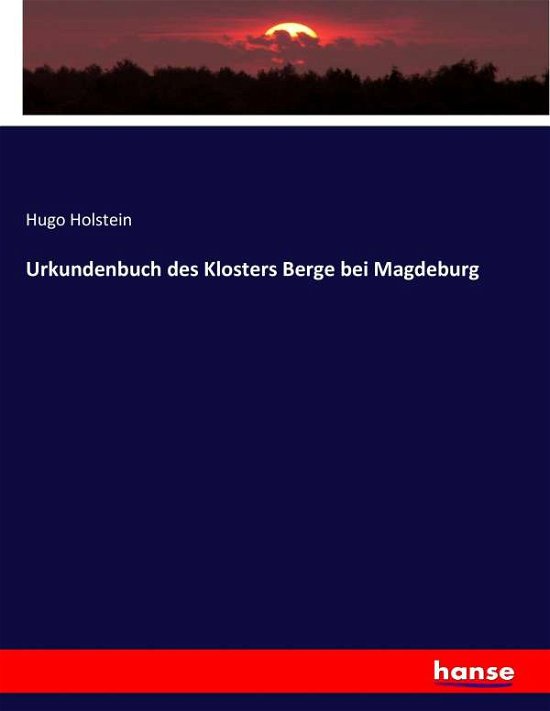 Urkundenbuch des Klosters Berg - Holstein - Books -  - 9783743629998 - January 17, 2017