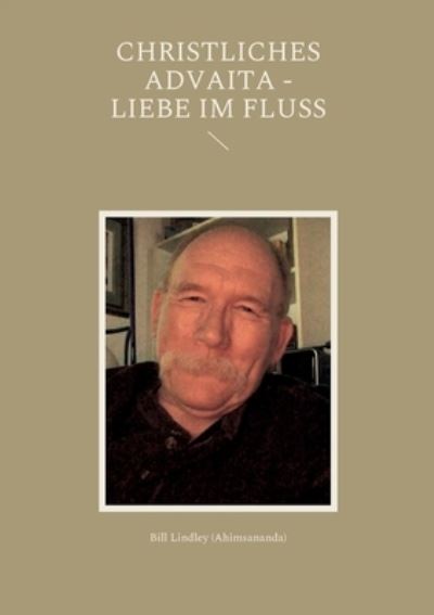 Cover for Bill Lindley · Christliches Advaita - Liebe im Fluss (Paperback Book) (2022)