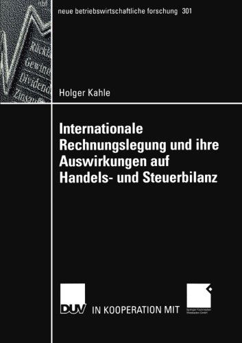 Cover for Holger Kahle · Internationale Rechnungslegung und ihre Auswirkungen auf Handels- und Steuerbilanz - neue betriebswirtschaftliche forschung (nbf) (Paperback Book) [2002 edition] (2002)