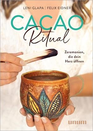 Cover for Eidner, Felix; Glapa, Leni · Cacao Ritual (Book)