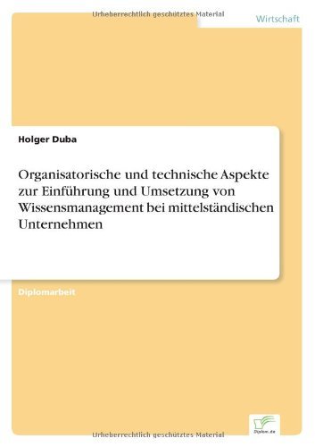 Cover for Holger Duba · Organisatorische und technische Aspekte zur Einfuhrung und Umsetzung von Wissensmanagement bei mittelstandischen Unternehmen (Taschenbuch) [German edition] (2002)